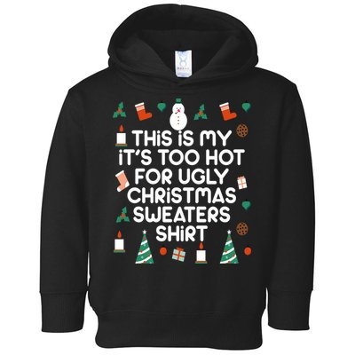 Too Hot For Ugly Christmas Sweater Shirt Toddler Hoodie