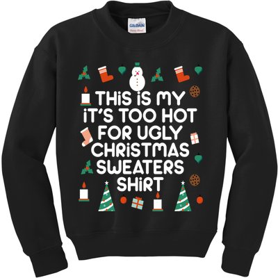 Too Hot For Ugly Christmas Sweater Shirt Kids Sweatshirt