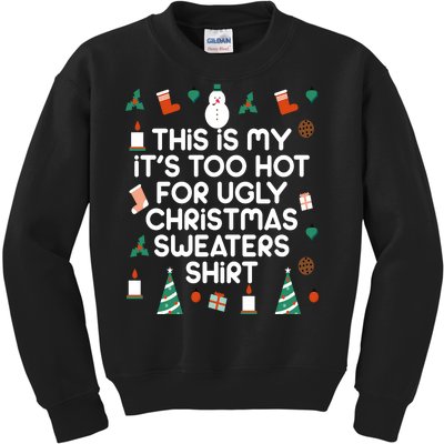 Too Hot For Ugly Christmas Sweater Shirt Kids Sweatshirt