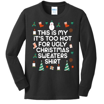 Too Hot For Ugly Christmas Sweater Shirt Kids Long Sleeve Shirt