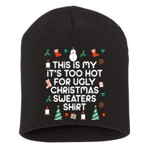 Too Hot For Ugly Christmas Sweater Shirt Short Acrylic Beanie