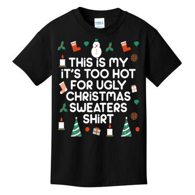 Too Hot For Ugly Christmas Sweater Shirt Kids T-Shirt