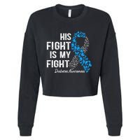 T1D His Fight Is My Fight Type 1 Diabetes Awareness Cropped Pullover Crew