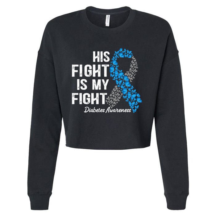 T1D His Fight Is My Fight Type 1 Diabetes Awareness Cropped Pullover Crew