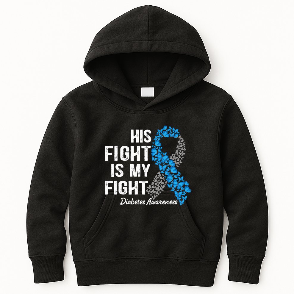 T1D His Fight Is My Fight Type 1 Diabetes Awareness Kids Hoodie