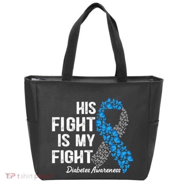 T1D His Fight Is My Fight Type 1 Diabetes Awareness Zip Tote Bag