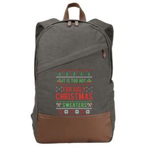 Too Hot For Ugly Christmas Sweaters Funny Alternative Xmas Cotton Canvas Backpack