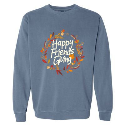 Thanksgiving Happy Friends Giving Gift Garment-Dyed Sweatshirt