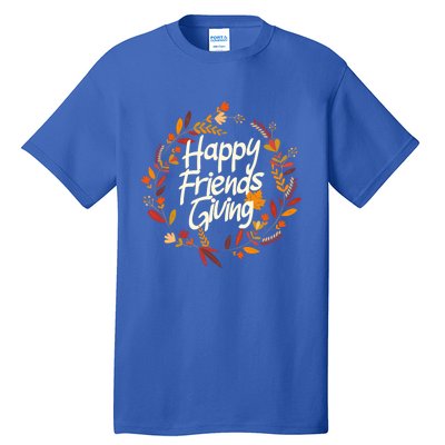 Thanksgiving Happy Friends Giving Gift Tall T-Shirt