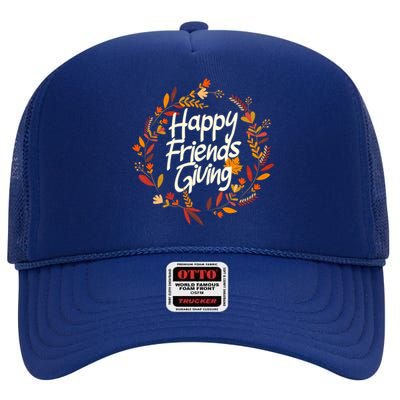 Thanksgiving Happy Friends Giving Gift High Crown Mesh Back Trucker Hat