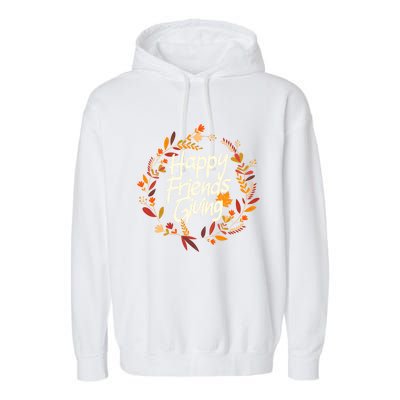 Thanksgiving Happy Friends Giving Gift Garment-Dyed Fleece Hoodie