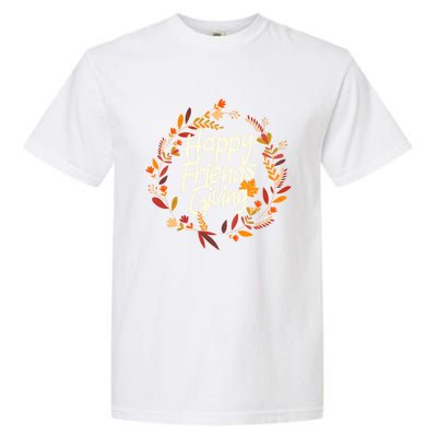 Thanksgiving Happy Friends Giving Gift Garment-Dyed Heavyweight T-Shirt