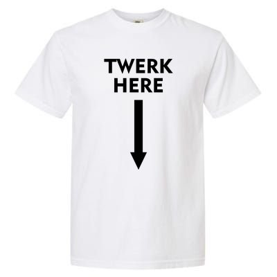 Twerk Here Funny Arrow Down Garment-Dyed Heavyweight T-Shirt