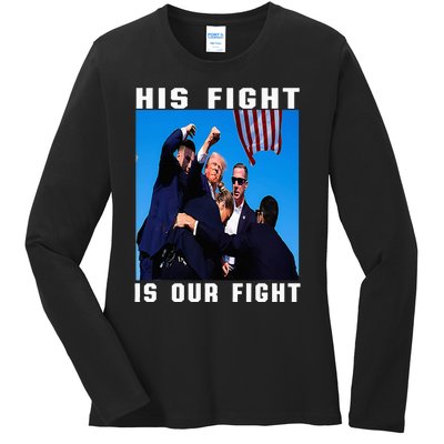 Trump His Fight Is Our Fight Ladies Long Sleeve Shirt