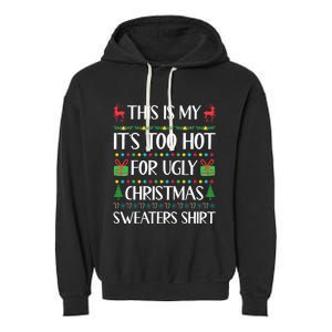 Too Hot For Ugly Christmas Sweater Funny Xmas Garment-Dyed Fleece Hoodie