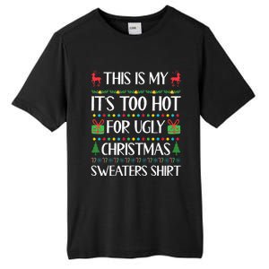 Too Hot For Ugly Christmas Sweater Funny Xmas Tall Fusion ChromaSoft Performance T-Shirt