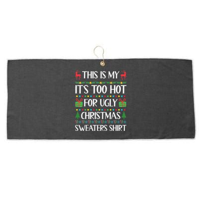 Too Hot For Ugly Christmas Sweater Funny Xmas Large Microfiber Waffle Golf Towel