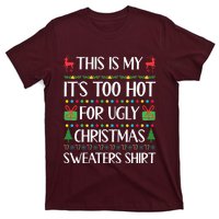 Too Hot For Ugly Christmas Sweater Funny Xmas T-Shirt