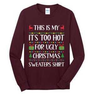 Too Hot For Ugly Christmas Sweater Funny Xmas Tall Long Sleeve T-Shirt