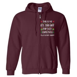 Too Hot For Ugly Christmas Sweater Funny Xmas Full Zip Hoodie