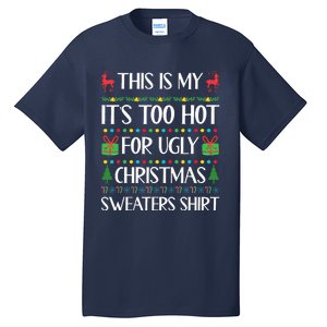 Too Hot For Ugly Christmas Sweater Funny Xmas Tall T-Shirt