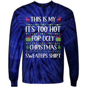 Too Hot For Ugly Christmas Sweater Funny Xmas Tie-Dye Long Sleeve Shirt