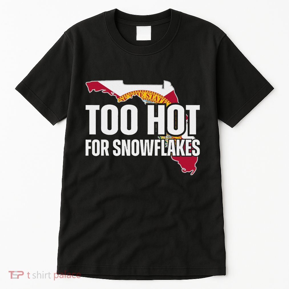 Too Hot For Snowflakes Florida Flag Map State Funny Saying Tall T-Shirt