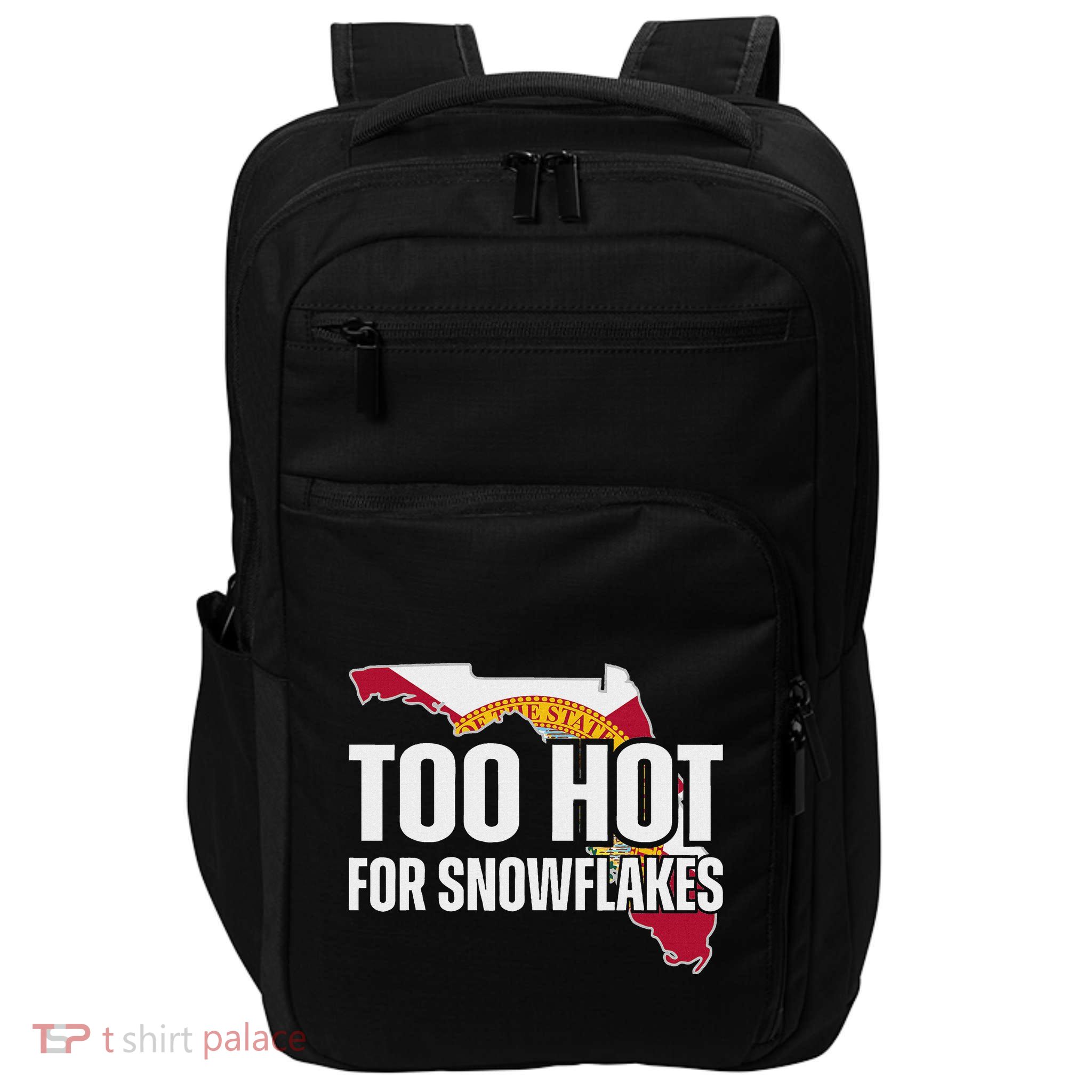 Too Hot For Snowflakes Florida Flag Map State Funny Saying Impact Tech Backpack