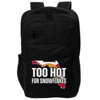 Too Hot For Snowflakes Florida Flag Map State Funny Saying Impact Tech Backpack