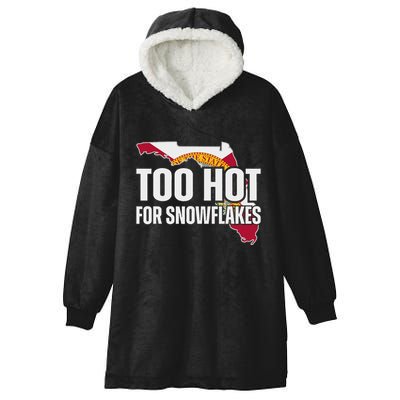 Too Hot For Snowflakes Florida Flag Map State Funny Saying Hooded Wearable Blanket
