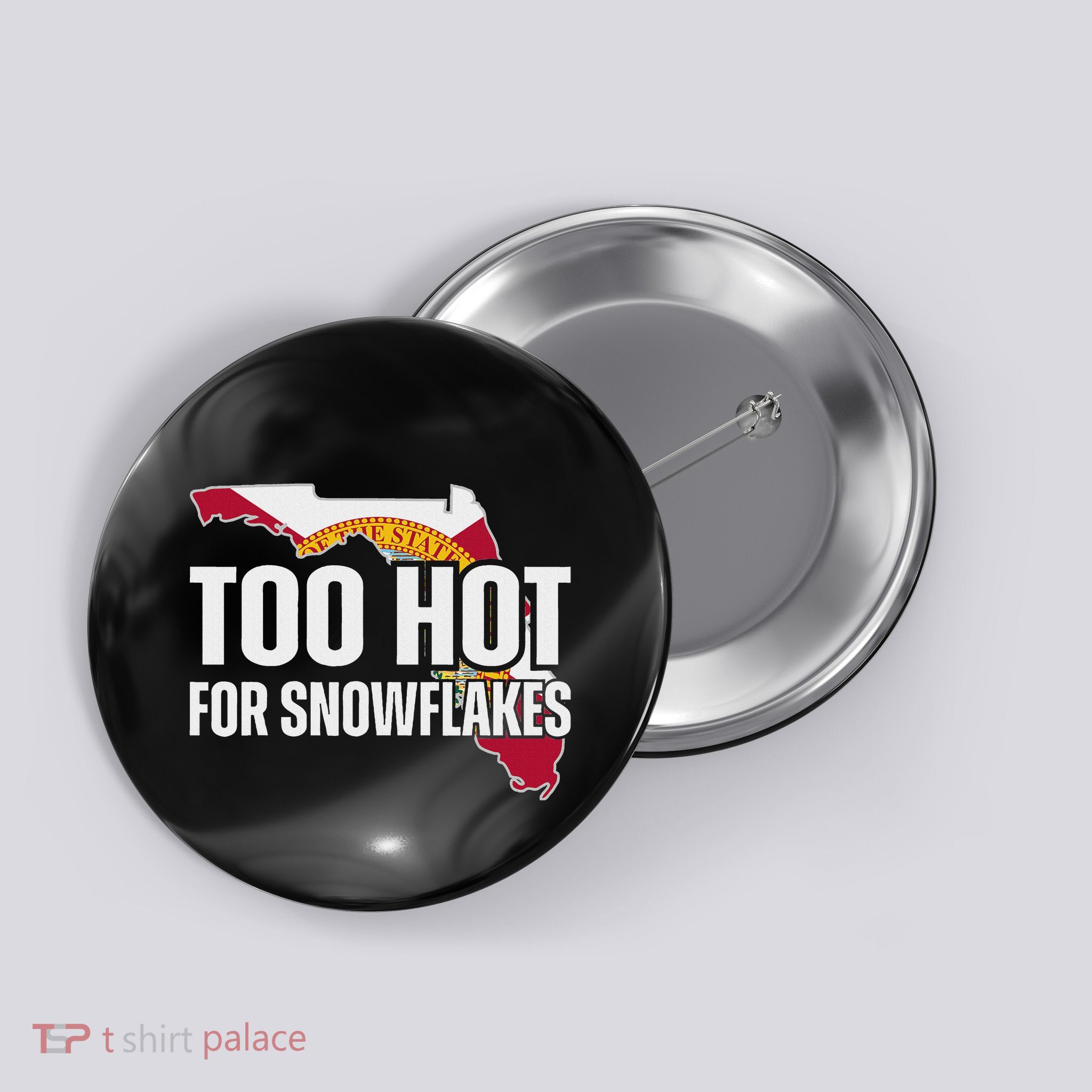 Too Hot For Snowflakes Florida Flag Map State Funny Saying Button