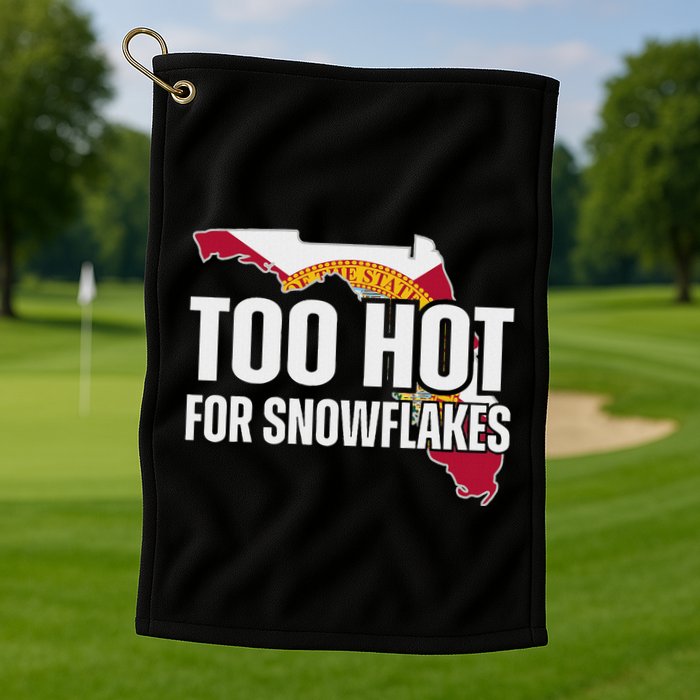 Too Hot For Snowflakes Florida Flag Map State Funny Saying Golf Towel