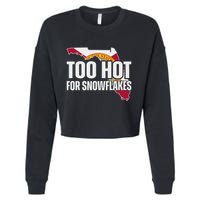 Too Hot For Snowflakes Florida Flag Map State Funny Saying Cropped Pullover Crew