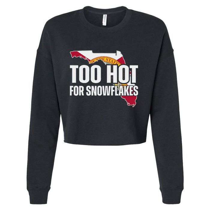 Too Hot For Snowflakes Florida Flag Map State Funny Saying Cropped Pullover Crew