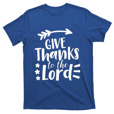 Thanksgiving Holiday Funny Gift Give Thanks To The Lord Gift T-Shirt