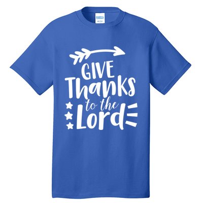 Thanksgiving Holiday Funny Gift Give Thanks To The Lord Gift Tall T-Shirt