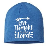 Thanksgiving Holiday Funny Gift Give Thanks To The Lord Gift Sustainable Beanie