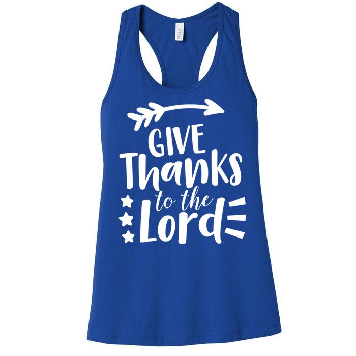 Thanksgiving Holiday Funny Gift Give Thanks To The Lord Gift Women's Racerback Tank