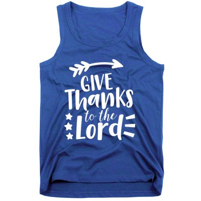 Thanksgiving Holiday Funny Gift Give Thanks To The Lord Gift Tank Top