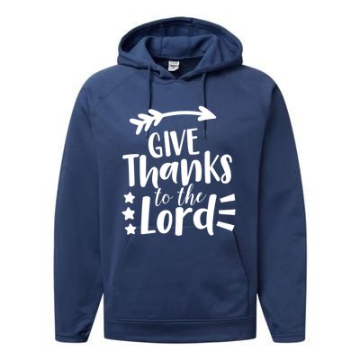 Thanksgiving Holiday Funny Gift Give Thanks To The Lord Gift Performance Fleece Hoodie