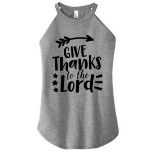 Thanksgiving Holiday Funny Gift Give Thanks To The Lord Gift Women's Perfect Tri Rocker Tank