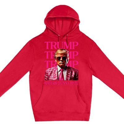 Trump Haters Gonna Hate Premium Pullover Hoodie