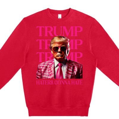 Trump Haters Gonna Hate Premium Crewneck Sweatshirt