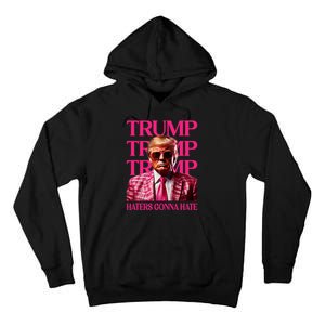 Trump Haters Gonna Hate Funny Trump Pink_ 2024 Tall Hoodie