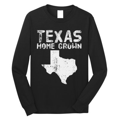 Texas Home Grown Distressed. Texas Native. Texas Born. Tx Long Sleeve Shirt