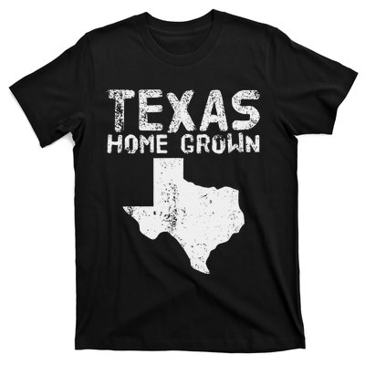 Texas Home Grown Distressed. Texas Native. Texas Born. Tx T-Shirt