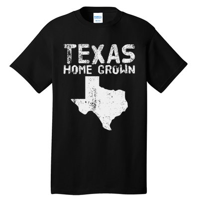 Texas Home Grown Distressed. Texas Native. Texas Born. Tx Tall T-Shirt