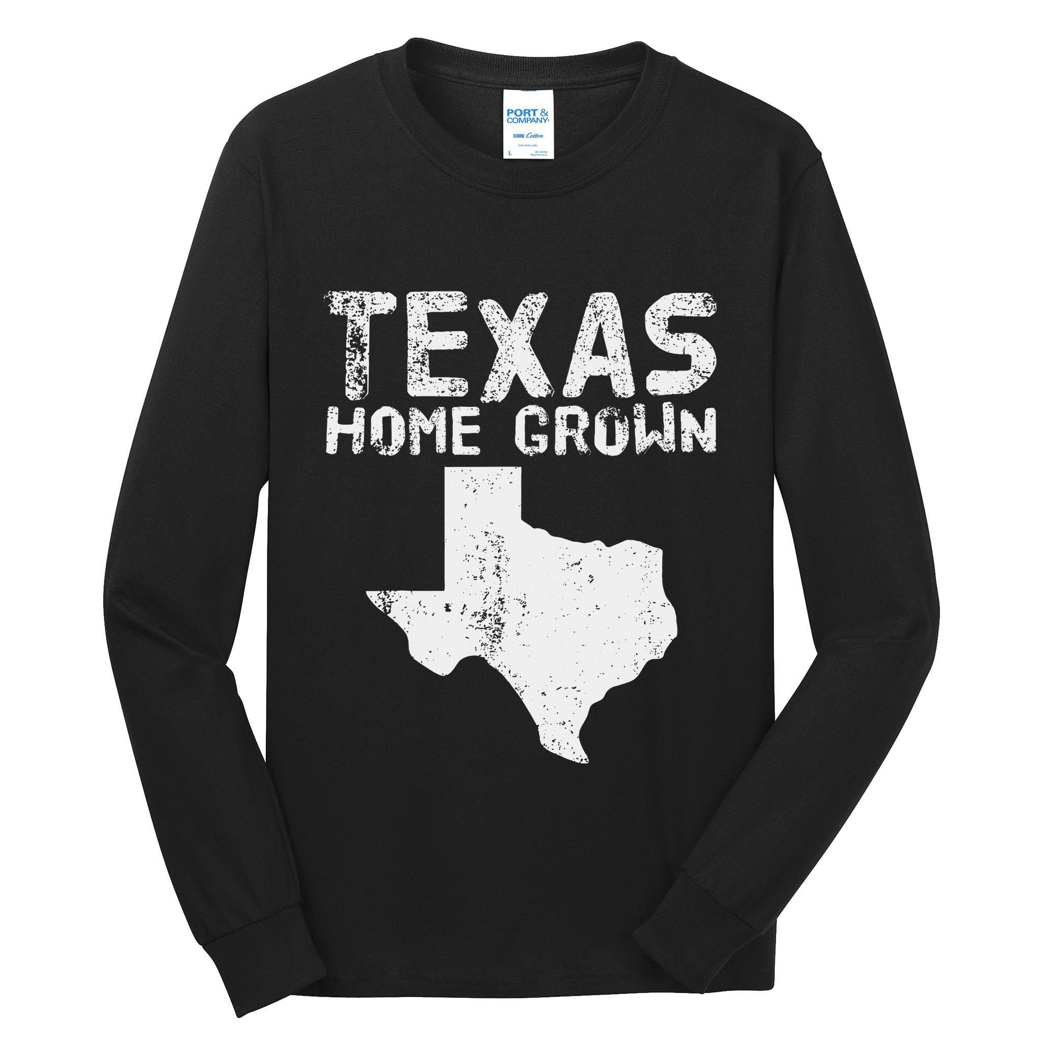 Texas Home Grown Distressed. Texas Native. Texas Born. Tx Tall Long Sleeve T-Shirt