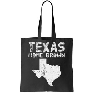 Texas Home Grown Distressed. Texas Native. Texas Born. Tx Tote Bag