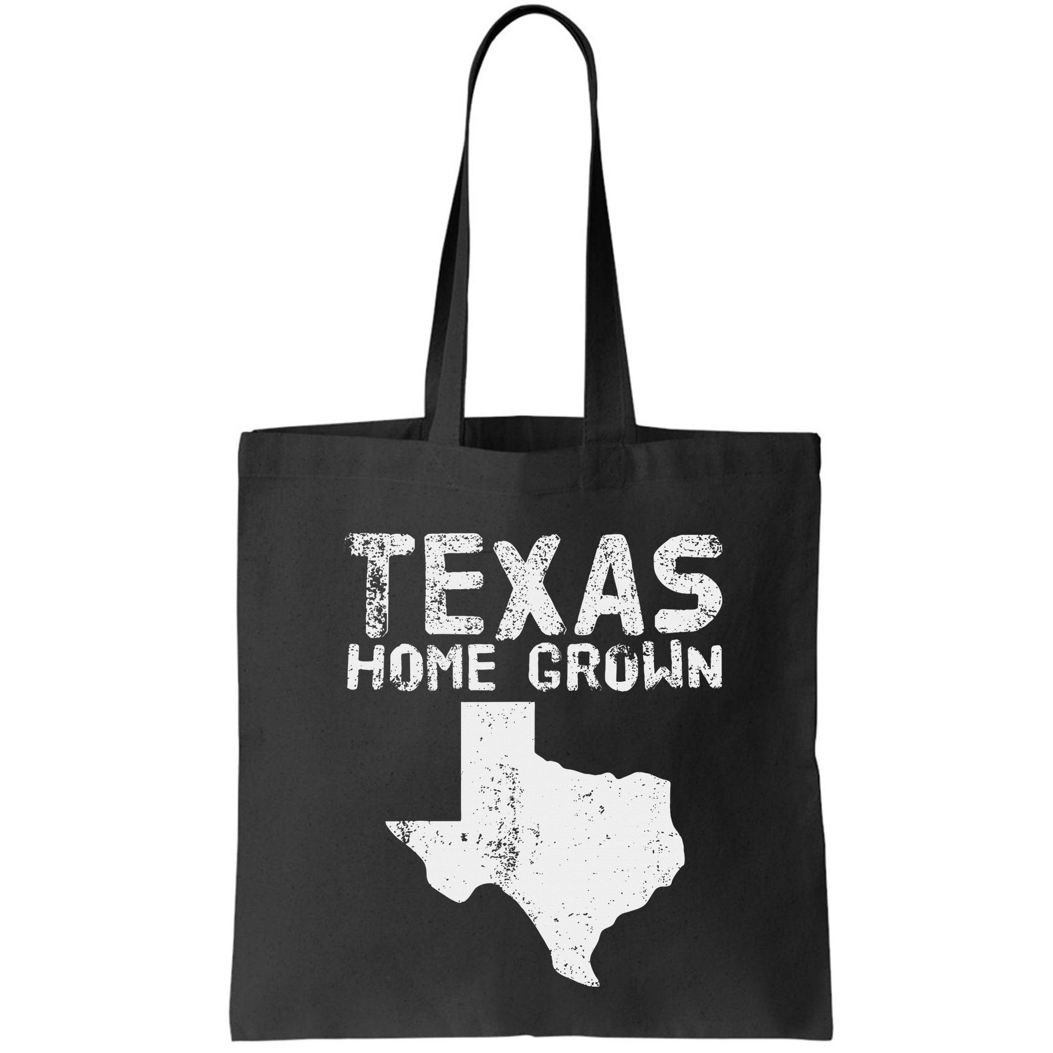 Texas Home Grown Distressed. Texas Native. Texas Born. Tx Bag